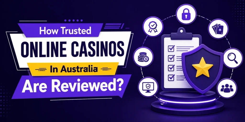 How Trusted Online Casinos In Australia Are Reviewed