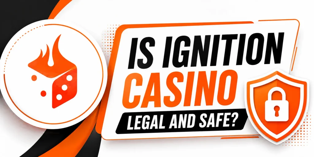 Is Ignition Casino Legal And Safe