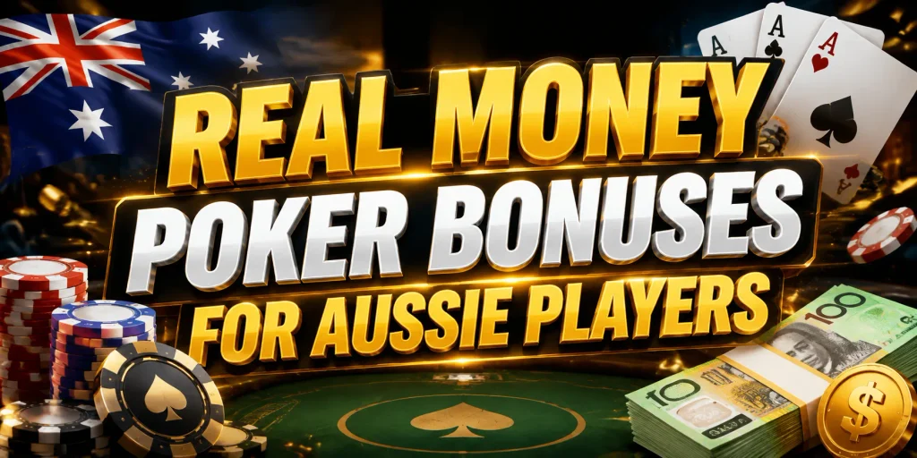 Real Money Poker Bonuses For Aussie Players