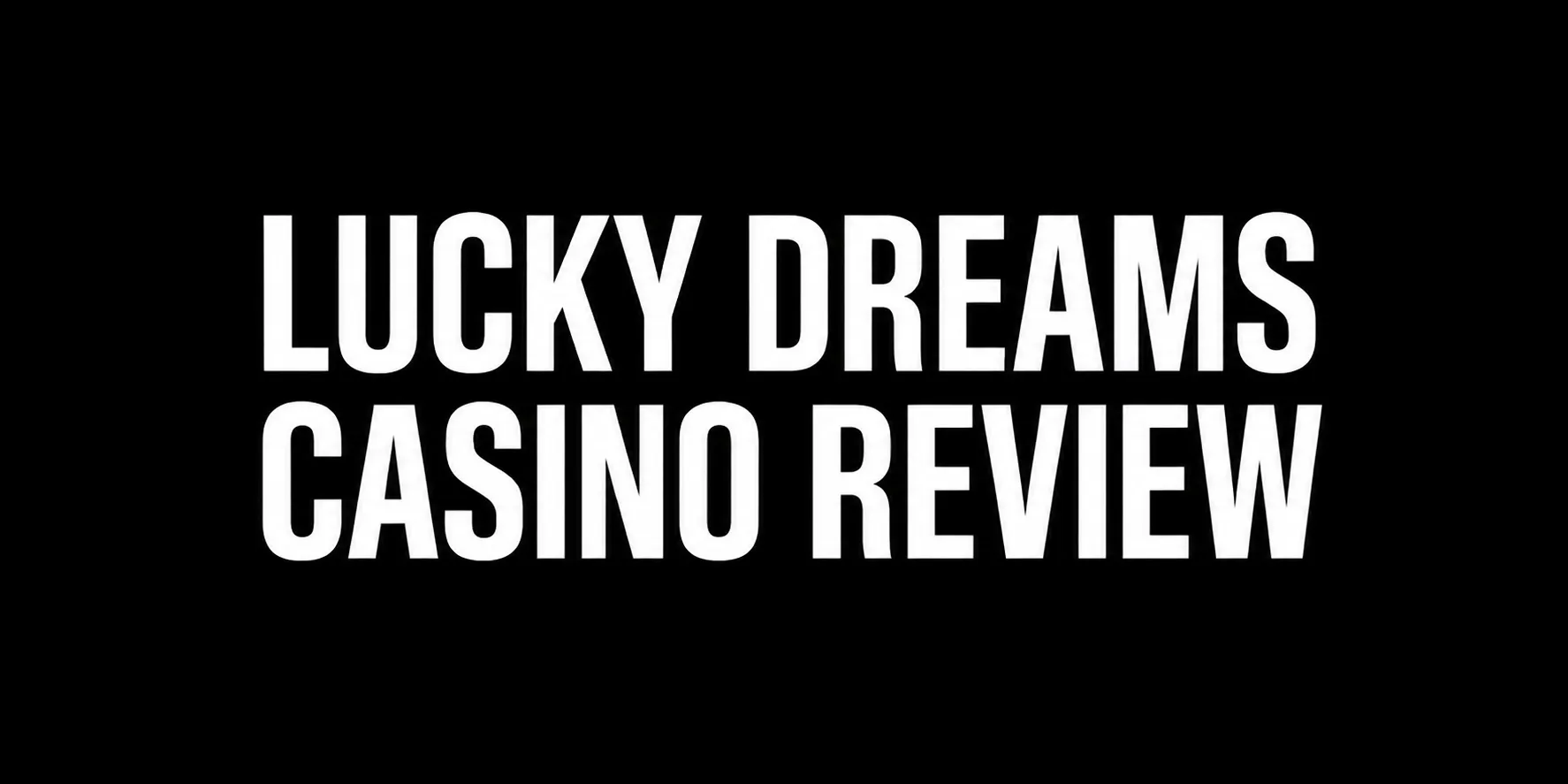 Lucky Dreams Casino Review