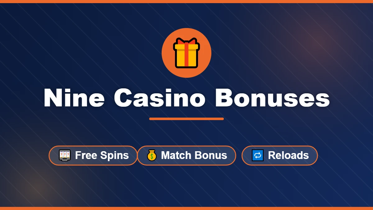 Nine Casino Bonuses